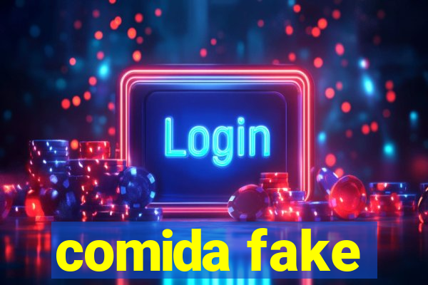 comida fake